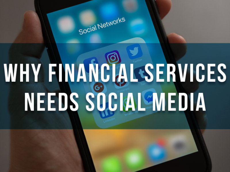 An image representing "WHY FINANCIAL SERVICES NEED SOCIAL MEDIA" as a banner text